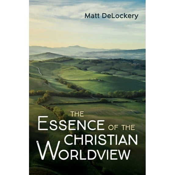 The Essence of the Christian Worldview (Hardcover)