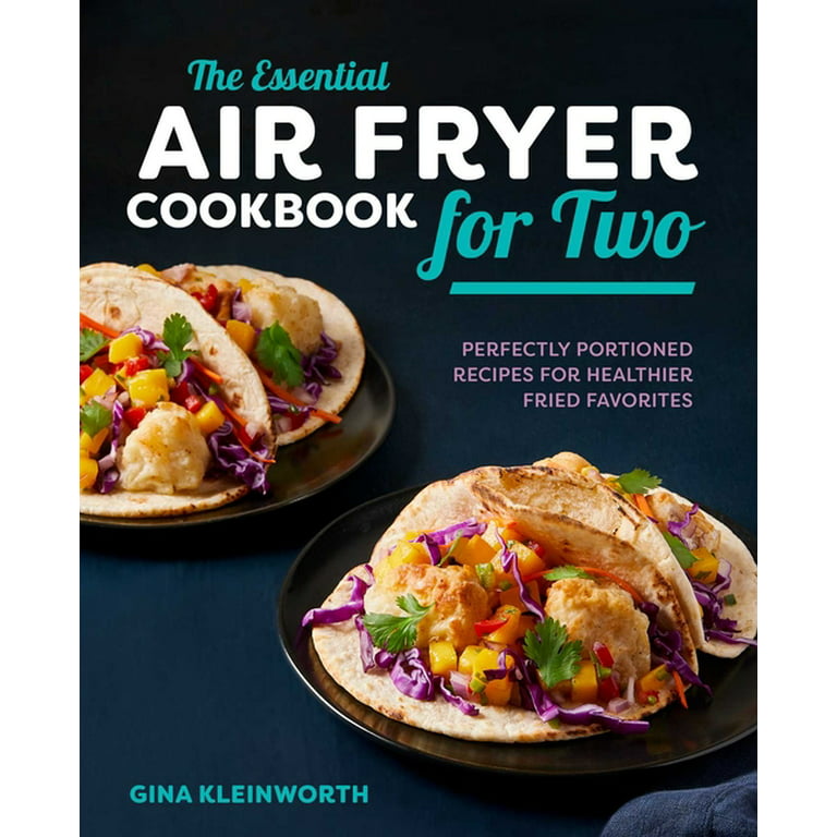 https://i5.walmartimages.com/seo/The-Essential-Air-Fryer-Cookbook-for-Two-Perfectly-Portioned-Recipes-for-Healthier-Fried-Favorites-Hardcover-9781638788065_a78d3a47-f48c-4dde-9c49-473eb655ed7d.9a857b80056f9864eb6e08636c5891c7.jpeg?odnHeight=768&odnWidth=768&odnBg=FFFFFF