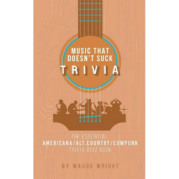 The Essential Americana/Alt.Country/Cowpunk Music Trivia Quiz Book, (Paperback)