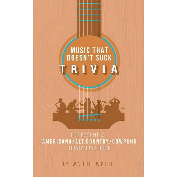 The Essential Americana/Alt.Country/Cowpunk Music Trivia Quiz Book, (Paperback)