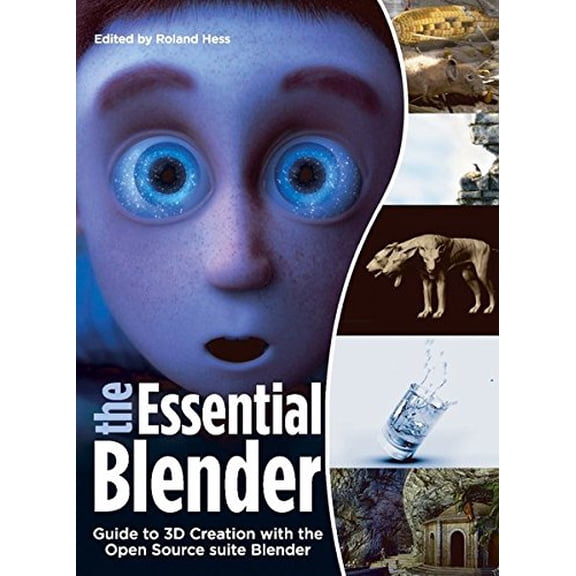 Pre-Owned The Essential Blender: Guide to 3D Creation with the Open Source Suite Blender (Paperback) 1593271662 9781593271664