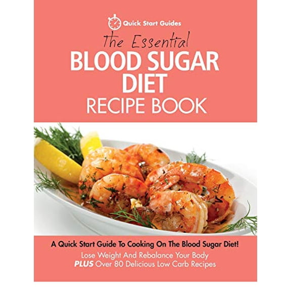 Pre-Owned The Essential Blood Sugar Diet Recipe Book: A Quick Start Guide To Cooking On The Blood Sugar Diet! (Paperback) by Quick Start Guides