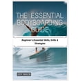 thumbnail image 1 of The Essential Bodyboarding Guide: Beginner's Essential Skills, Drills & Strategies, (Paperback), 1 of 1
