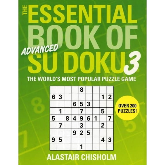 The Essential Book of Su Doku, Volume 3: Advanced: The World's Most Popular Puzzle Game, (Paperback)