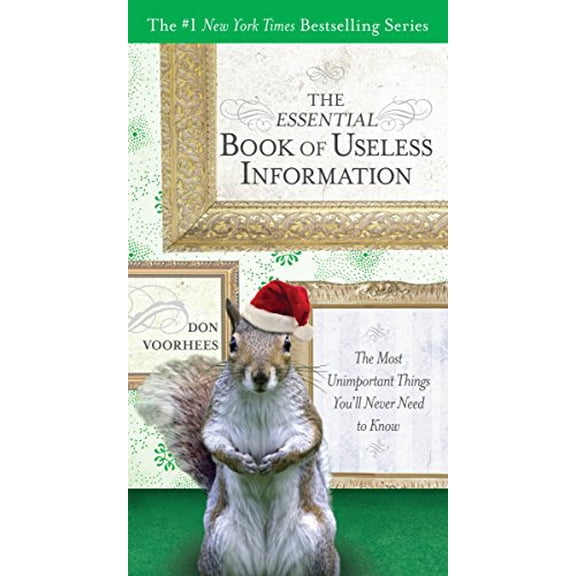 Pre-Owned The Essential Book of Useless Information: The Most Unimportant Things You'll Never Need to Know (Paperback) 0399536523 9780399536526