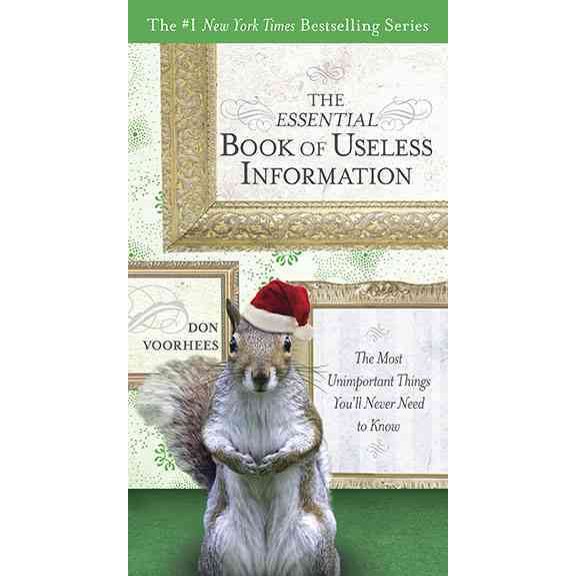 Pre-Owned The Essential Book of Useless Information: The Most Unimportant Things You'll Never Need to Know (Paperback) 0399536523 9780399536526