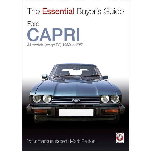 The Essential Buyer's Guide: Ford Capri : All Models (except RS) 1969 to 1987 (Paperback)