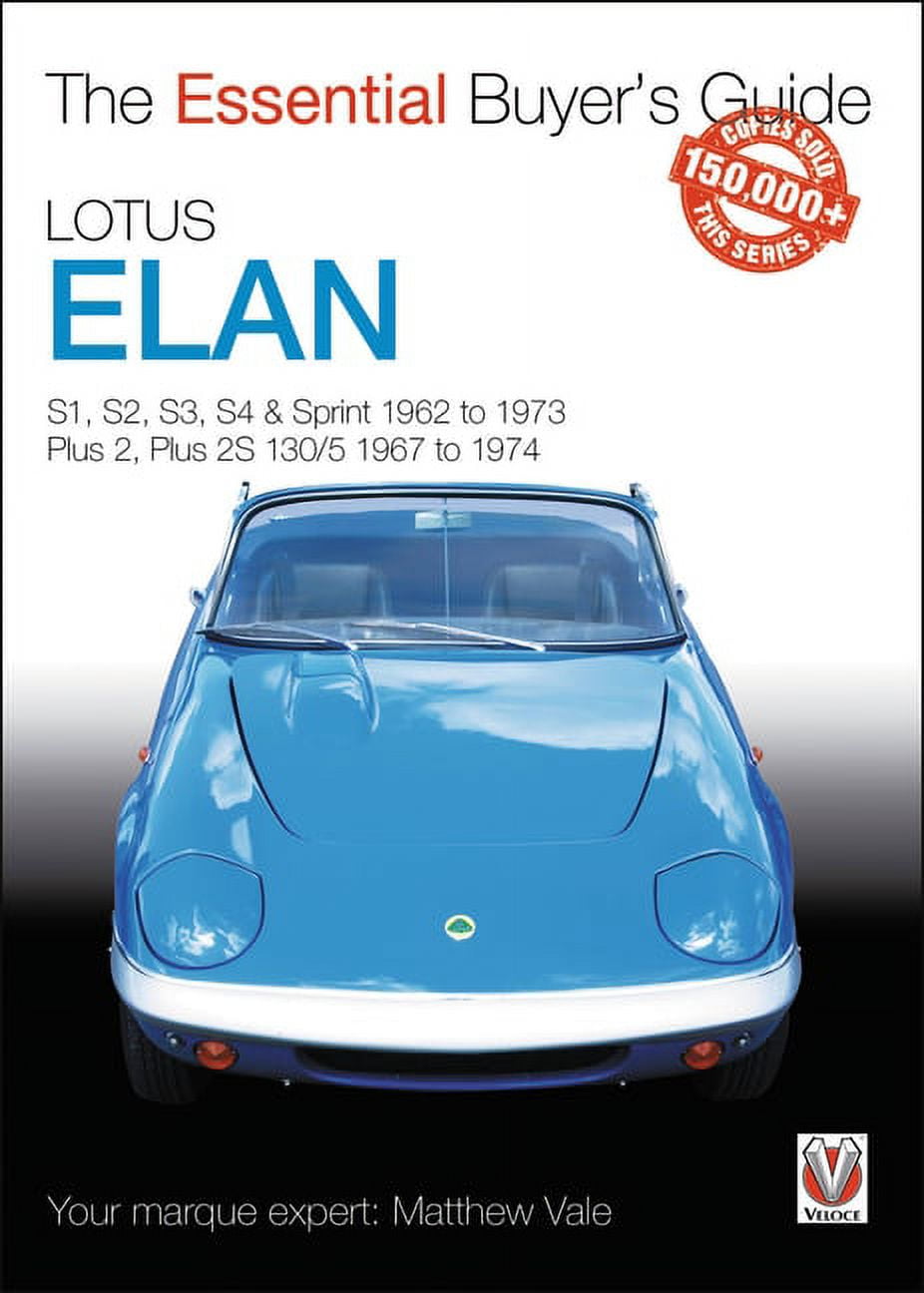 The Essential Buyer's Guide: Lotus Elan : S1 to Sprint and Plus 2 to Plus  2S 130/5 1962 to 1974 (Paperback) 