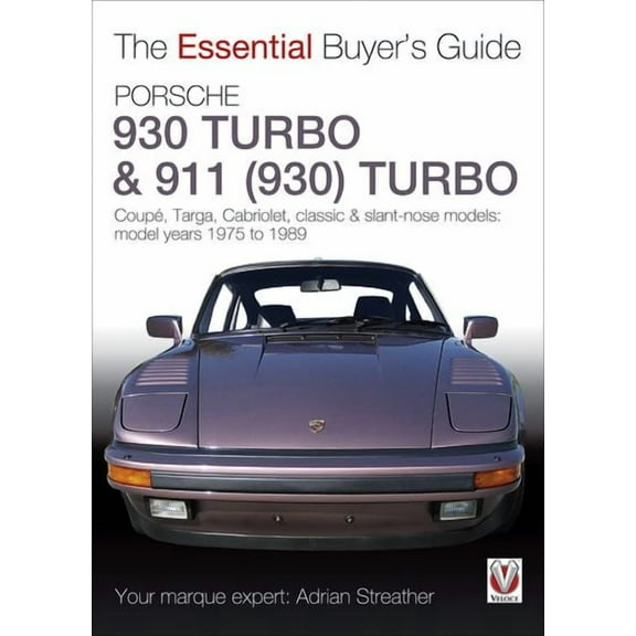 The Essential Buyer's Guide: Porsche 930 Turbo & 911 (930 ) Turbo : Coupe, Targa, Cabriolet, Classic & Slant-Nose Models (Paperback)