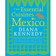 The Essential Cuisines of Mexico A Cookbook, Paperback