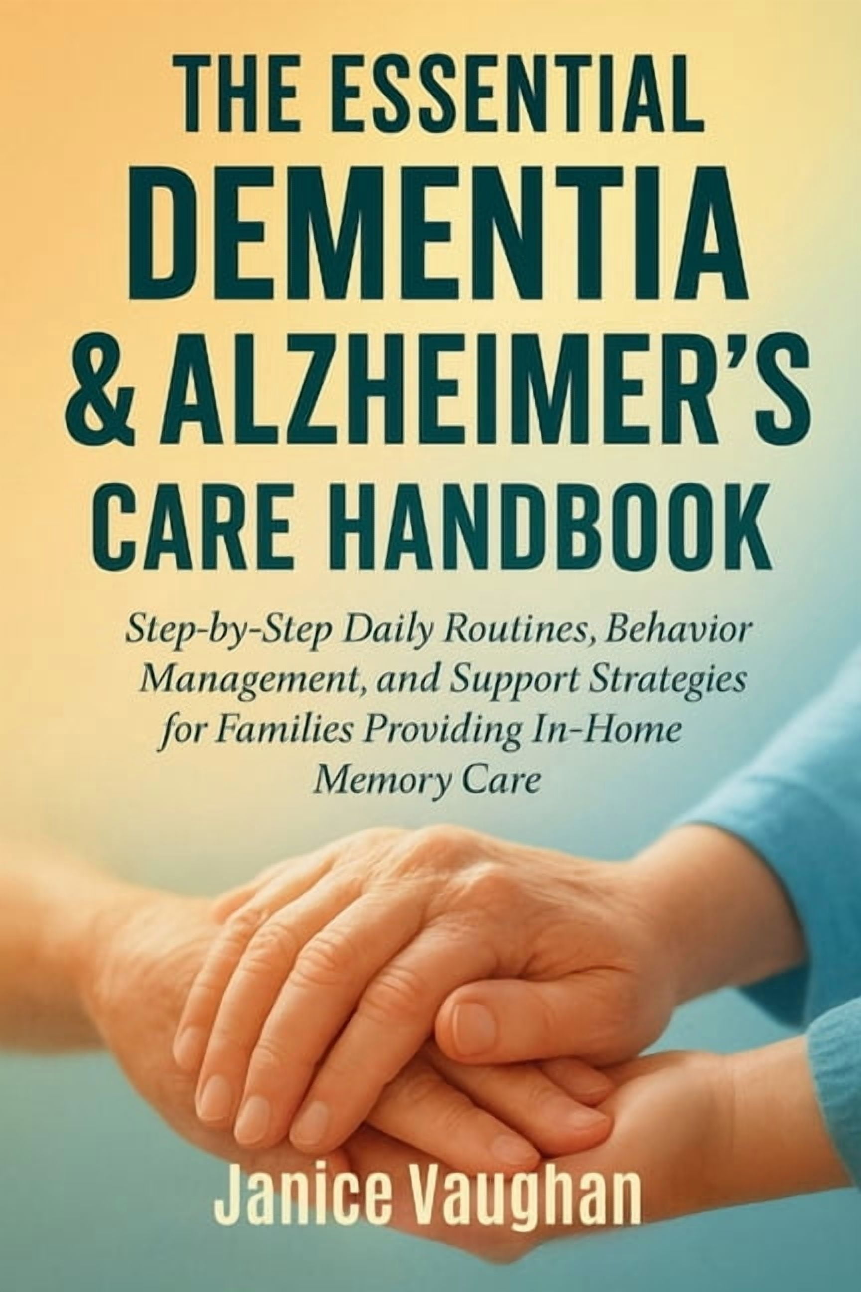 Simple Routine Dementia The Essential Dementia & Alzheimer's Care Handbook: Step-by-Step Daily ...
