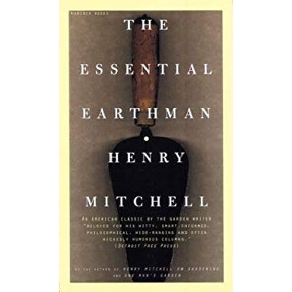 Pre-Owned The Essential Earthman : Henry Mitchell on Gardening (Paperback) 9780395957684