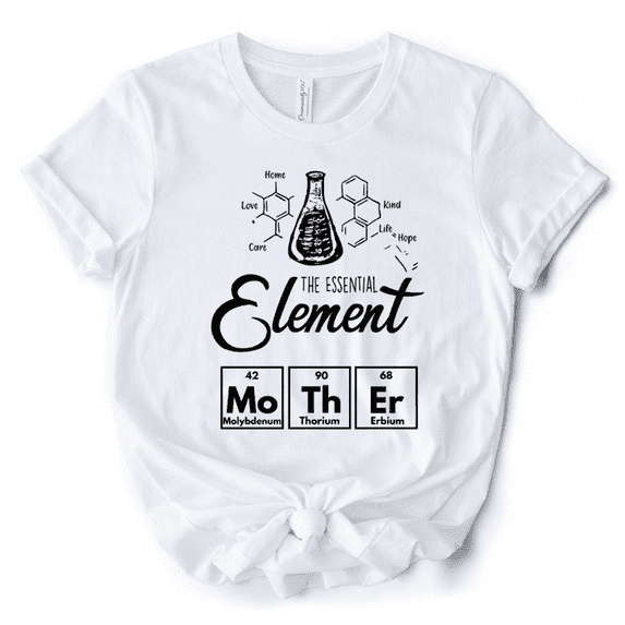 The Essential Element Mother T-Shirt, Science White Tee for Smart and Loving Moms