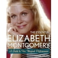 thumbnail image 1 of The Essential Elizabeth Montgomery: A Guide to Her Magical Performances, (Paperback), 1 of 1