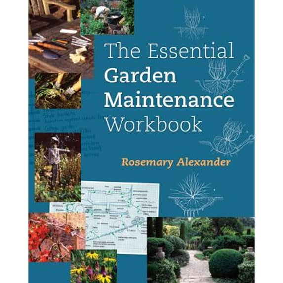 Pre-Owned The Essential Garden Maintenance Workbook (Paperback) 088192783X 9780881927832