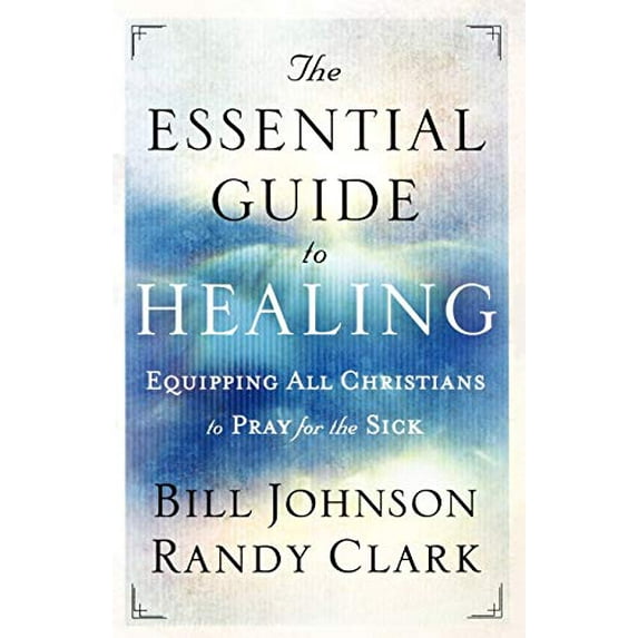 Pre-Owned The Essential Guide to Healing: Equipping All Christians to Pray for the Sick (Paperback) 0800795199 9780800795191