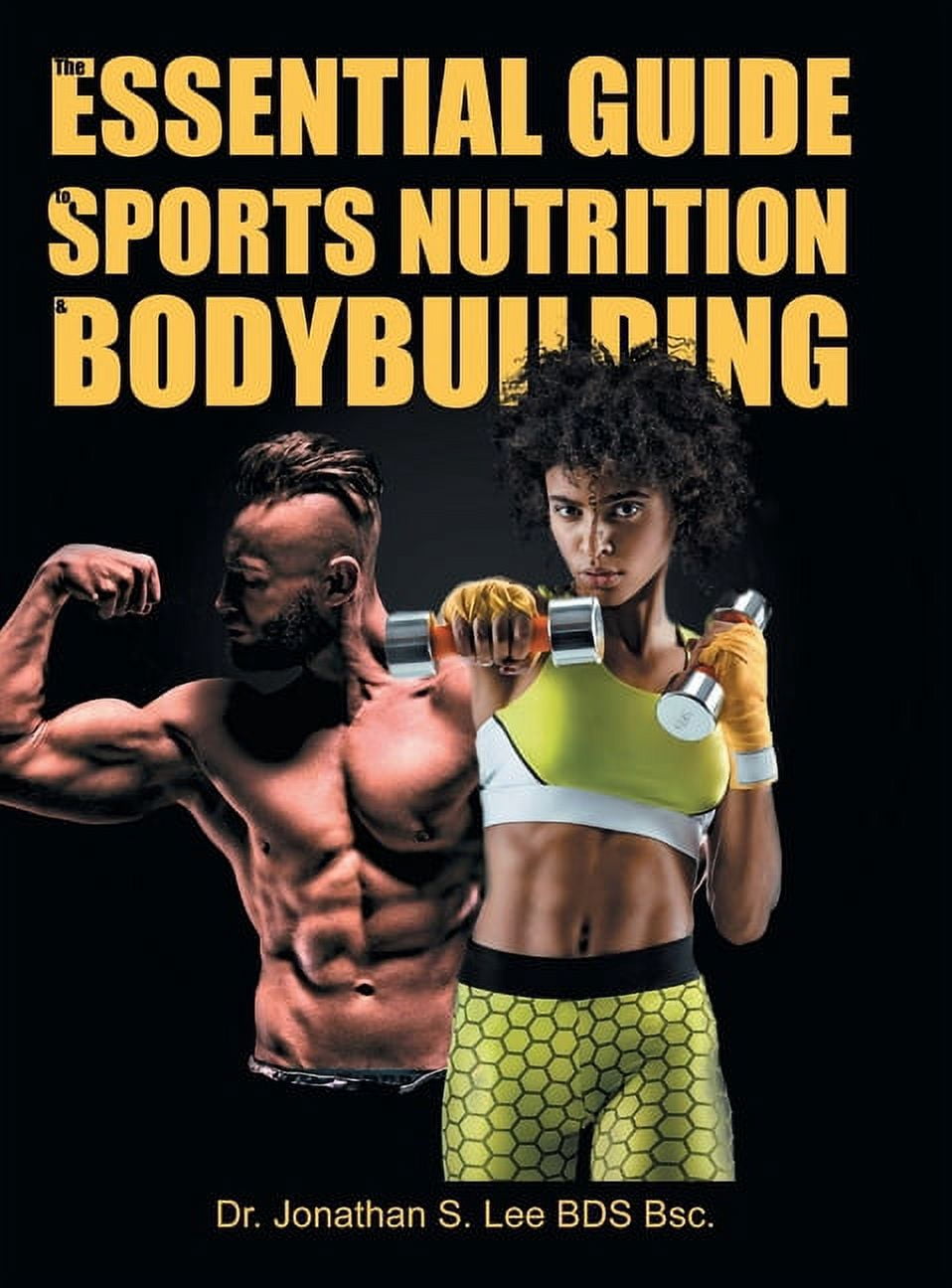 The Essential Guide To Sports Nutrition And Bodybuilding: The Ultimate ...