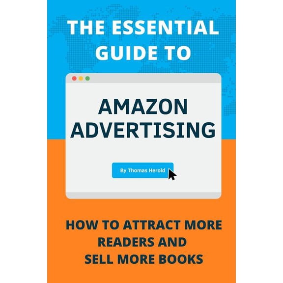 The Essential Guide to Amazon Advertising (Paperback)