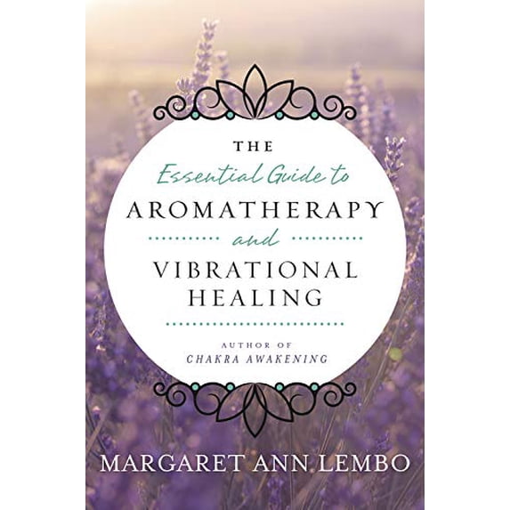 Pre-Owned The Essential Guide to Aromatherapy and Vibrational Healing (Paperback) 0738743399 9780738743394