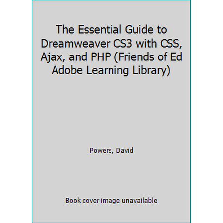 Pre-Owned The Essential Guide to Dreamweaver Cs3 with Css Ajax and PHP (Paperback) 1590598598 9781590598597