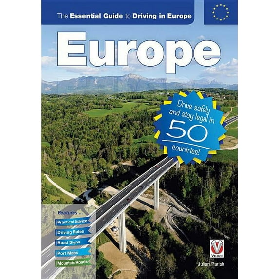 The Essential Guide to Driving in Europe : Drive Safely and Stay Legal in 50 Countries! (Paperback)