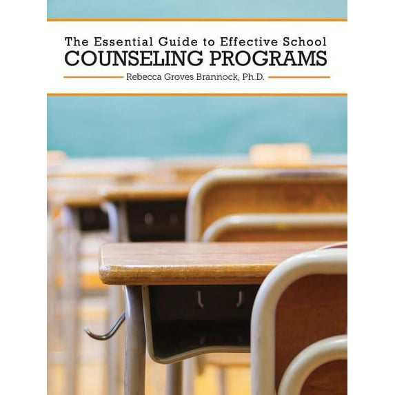The Essential Guide to Effective School Counseling Programs