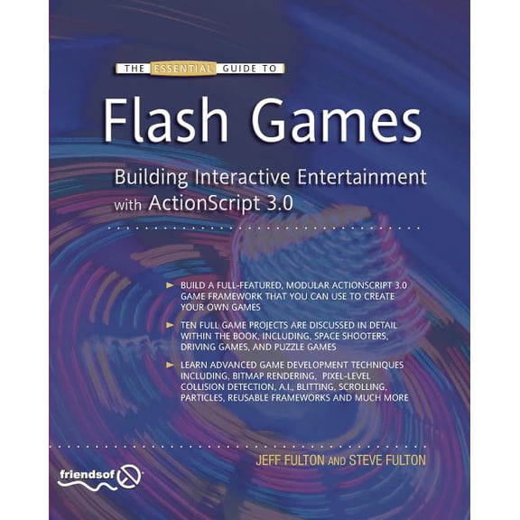 The Essential Guide to Flash Games: Building Interactive Entertainment with ActionScript 3.0, (Paperback)