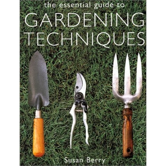 Pre-Owned The Essential Guide to Gardening Techniques Paperback