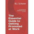 thumbnail image 1 of The Essential Guide to Getting Promoted at Work: An inside look at the promotion process and the behaviors that can adva, (Paperback), 1 of 1