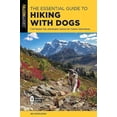 thumbnail image 1 of Pre-Owned The Essential Guide to Hiking with Dogs: Trail-Tested Tips and Expert Advice for Canine Adventures (Paperback) 1493055968 9781493055968, 1 of 1