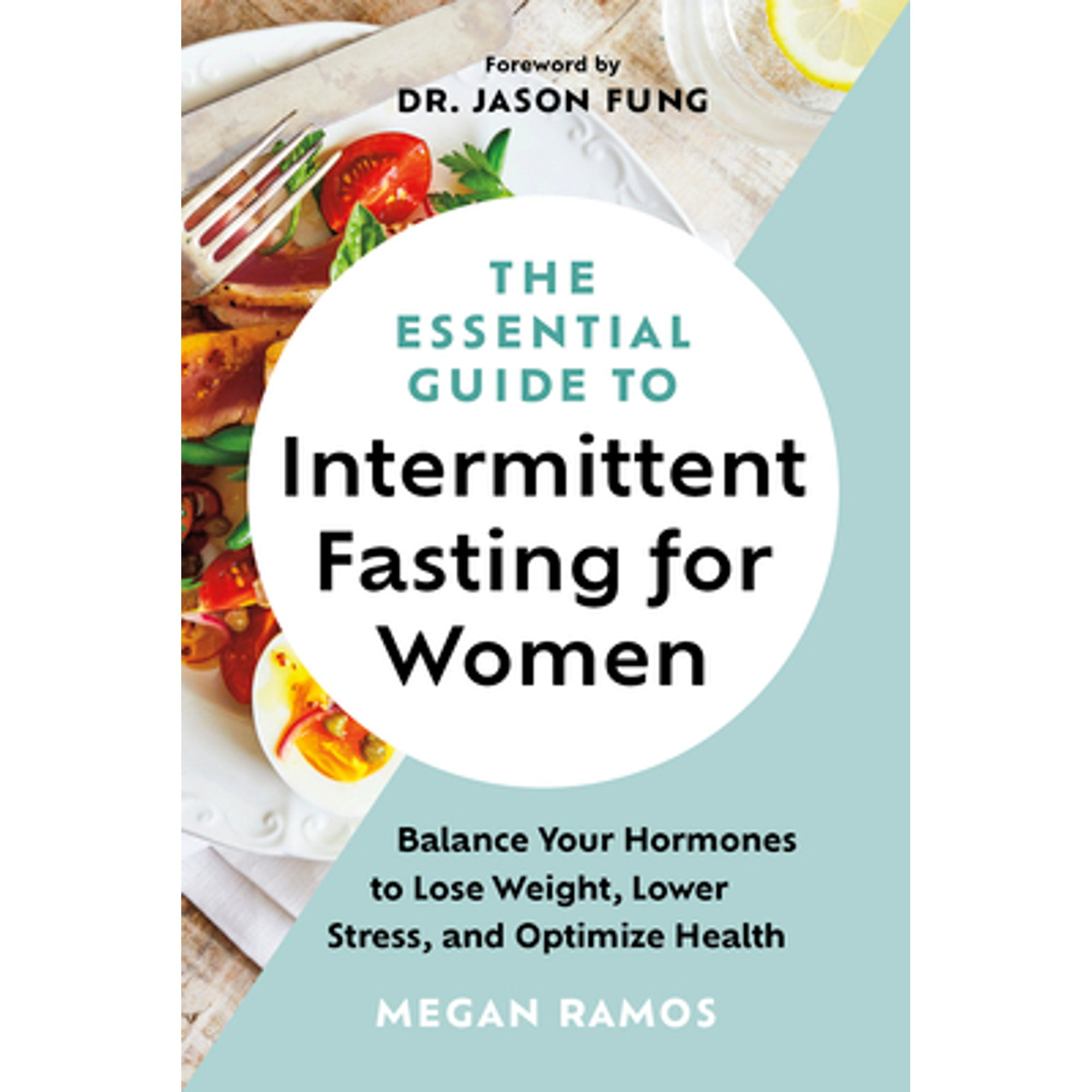 Pre-Owned The Essential Guide to Intermittent Fasting for Women: Balance Your Hormones to Lose Weight, Lower Stress, and Optimize Health (Hardcover) 1771645415 9781771645416