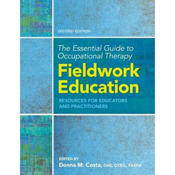 Pre-Owned The Essential Guide to Occupational Therapy Fieldwork Education: Resources for Educators and Practitioners Paperback