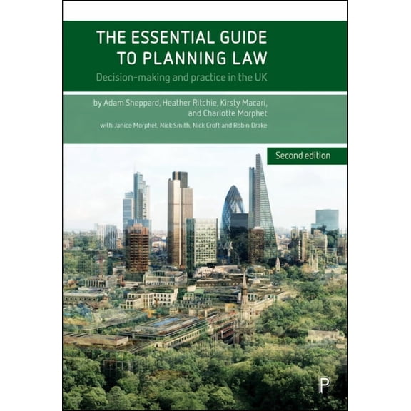 The Essential Guide to Planning Law (Second Edition): Decision-Making and Practice in the UK, (Hardcover)