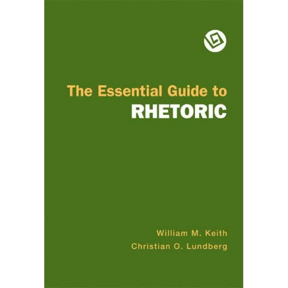 Pre-Owned The Essential Guide to Rhetoric (Paperback) 0312472390 9780312472399