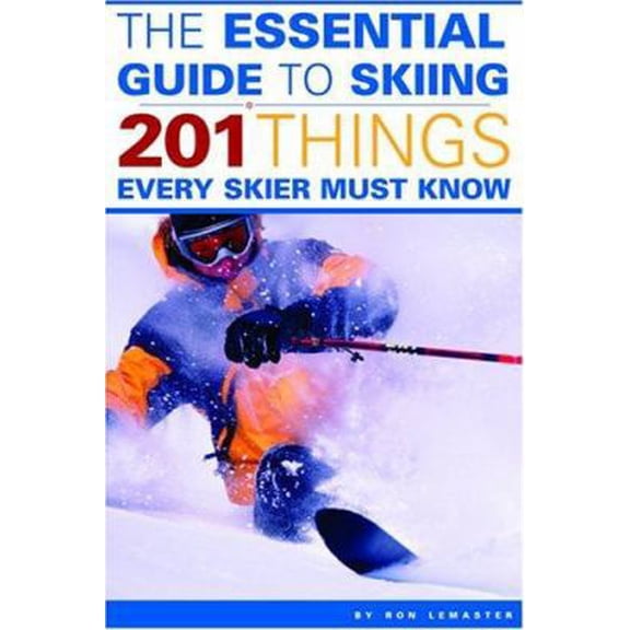 Pre-Owned The Essential Guide to Skiing: 201 Things Every Skier Must Know (Paperback) 0974625418 9780974625416