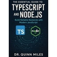 thumbnail image 1 of The Essential Guide to TypeScript and Node.js: Build Reliable Backends with Modern JavaScript, (Paperback), 1 of 1