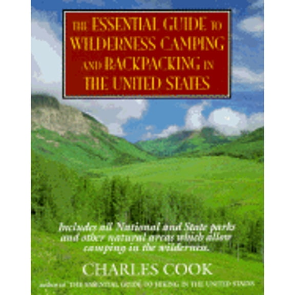 Pre-Owned The Essential Guide to Wilderness Camping and Backpacking in the United States (Paperback) 0935576460 9780935576467