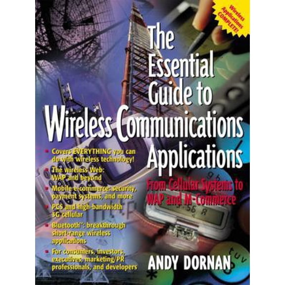 Pre-Owned The Essential Guide to Wireless Communications Applications, From Cellular Systems to WAP and M-Commerce (Paperback) 0130317160 9780130317162