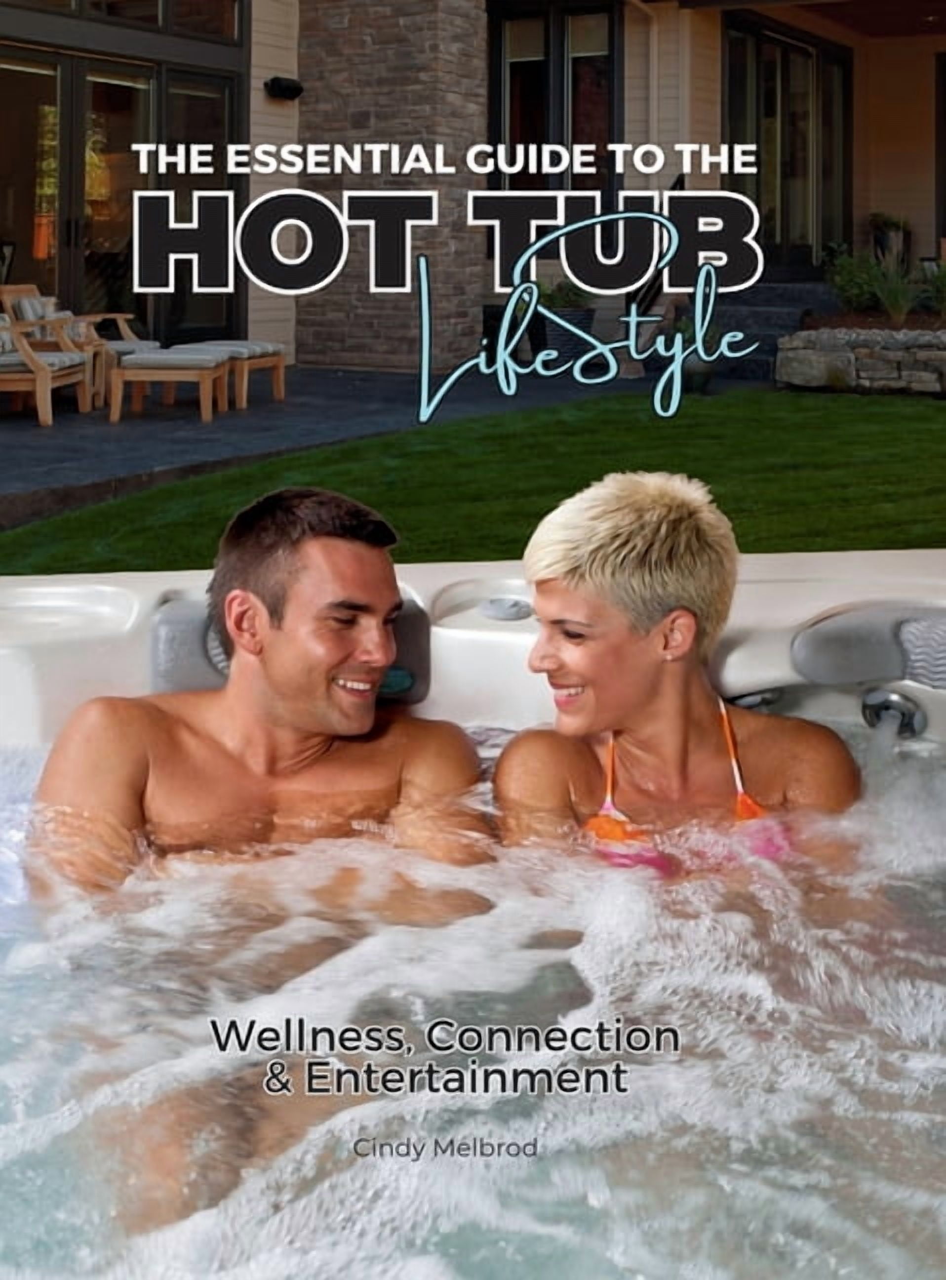 The Essential Guide to the Hot Tub Lifestyle, Special Edition, Texas Hot Tub Company, (Hardcover)