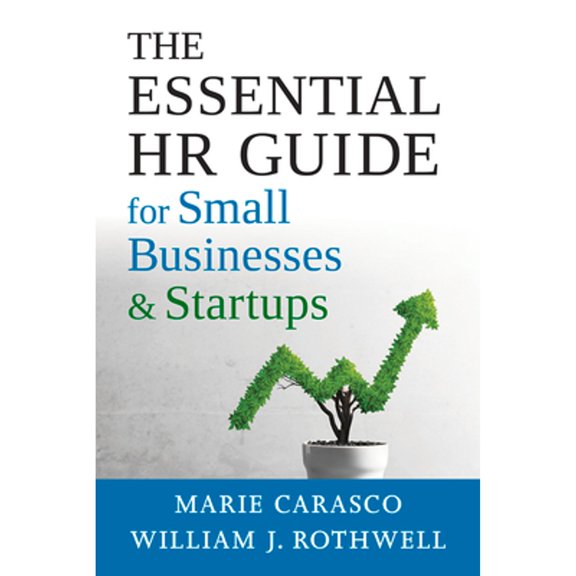 Pre-Owned The Essential HR Guide for Small Businesses and Startups: Best Practices, Tools, Examples, and Online Resources (Paperback) 1586445898 9781586445898