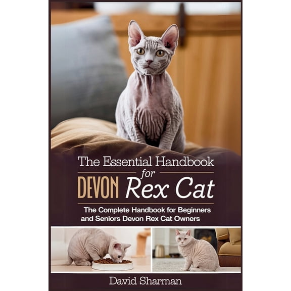 The Essential Handbook for Devon Rex Cat: The Complete Handbook For Beginners And Seniors Devon Rex cat owners, (Paperback)
