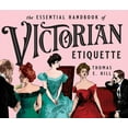 thumbnail image 1 of The Essential Handbook of Victorian Etiquette, (Paperback), 1 of 1