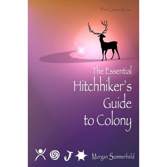 Colony The Essential Hitchhiker's Guide to Colony, Book 7, (Paperback)