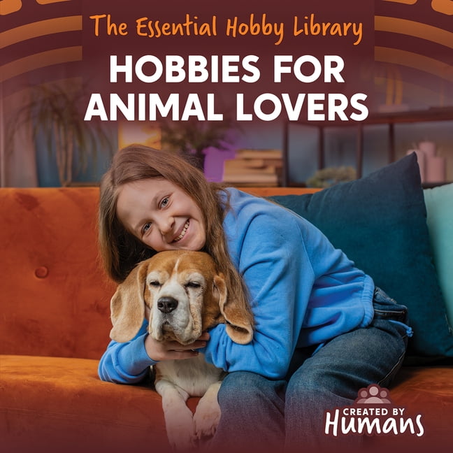The Essential Hobby Library Hobbies for Animal Lovers, (Hardcover)