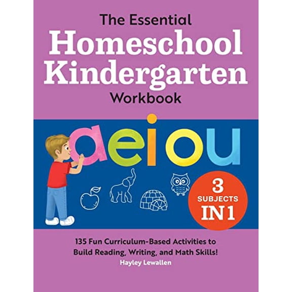 Pre-Owned The Essential Homeschool Kindergarten Workbook: 135 Fun Curriculum-Based Activities to Build Reading, Writing, and Math Skills! (Paperback) 1638070210 9781638070214
