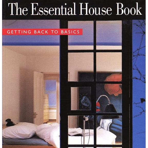 Pre-Owned The Essential House Book : Getting Back to Basics (Qty & Cn$ Are Pbk) (Paperback)