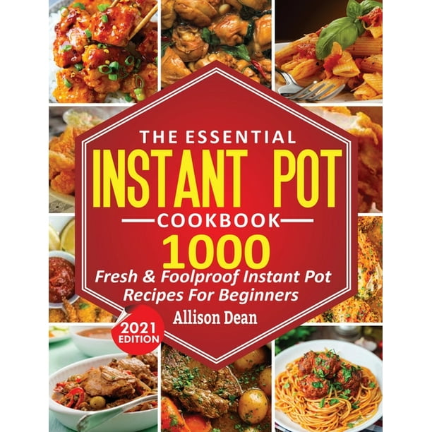 The Essential Instant Pot Cookbook Paperback