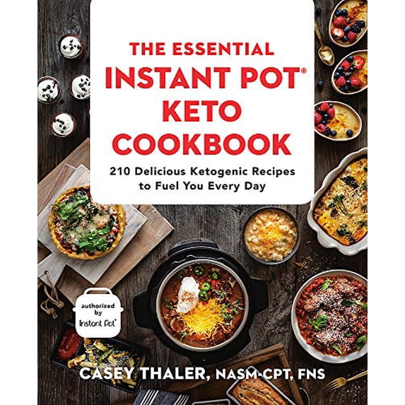 Pre-Owned The Essential Instant Pot(r) Keto Cookbook: 210 Delicious Ketogenic Recipes to Fuel You Every Day (Paperback) 1538732564 9781538732564