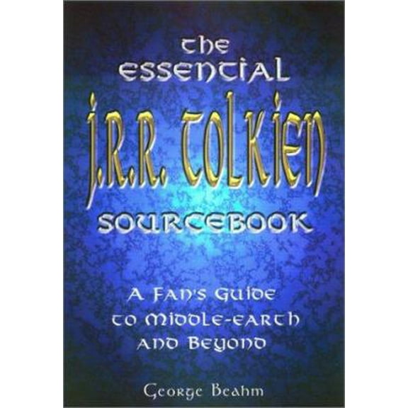 Pre-Owned The Essential J. R. R. Tolkien Sourcebook: A Fan's Guide to Middle-Earth and Beyond (Paperback) 1564147029 9781564147028