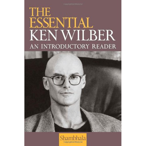 Pre-Owned The Essential Ken Wilber (Paperback) 1570623791 9781570623790